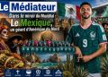 Dans le miroir du Mondial : Le Mexique, un géant d’Amérique du Nord