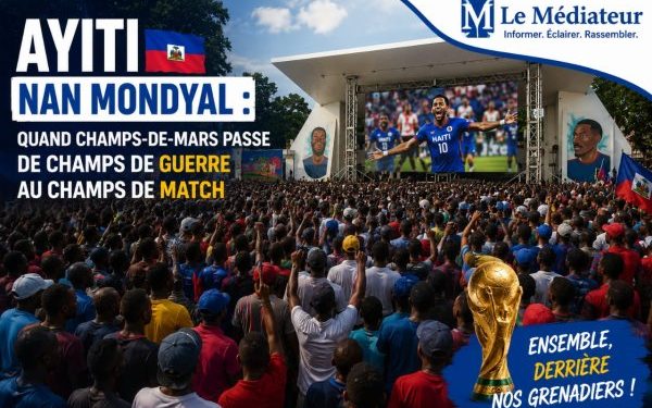 Ayiti nan Mondyal : quand Champs-de-Mars passe de champs de guerre au champs de match