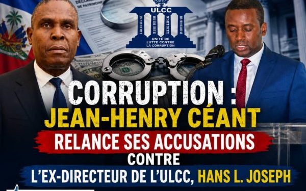 Corruption : Jean-Henry Céant relance ses accusations contre l’ex-directeur de l’ULCC, Hans L. Joseph