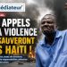 Éditorial : Les appels à la violence ne sauveront pas Haïti !