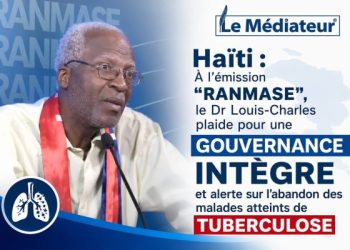 Haïti : À l’émission “Ranmase”, le Dr Louis-Charles plaide pour une gouvernance intègre et alerte sur l&rsquo;abandon des malades atteints de tuberculose