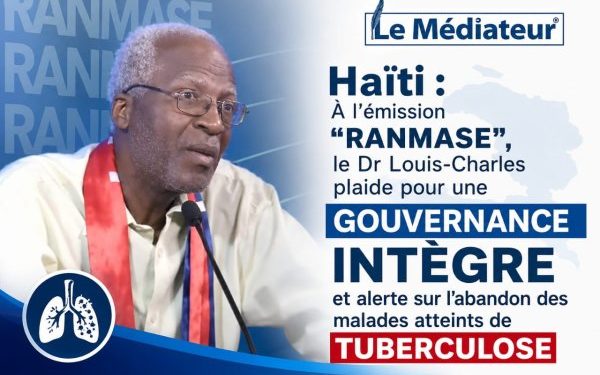 Haïti : À l’émission “Ranmase”, le Dr Louis-Charles plaide pour une gouvernance intègre et alerte sur l’abandon des malades atteints de tuberculose