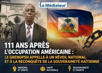111 ans après l’occupation américaine : le GRENOPSH appelle à un réveil national et à la reconquête de la souveraineté haïtienne