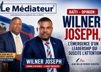 Haïti – Opinion : Wilner Joseph, l&rsquo;émergence d&rsquo;un leadership qui suscite l&rsquo;attention – par Jean Willio Patrick Chrispin