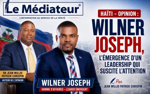 Haïti – Opinion : Wilner Joseph, l&rsquo;émergence d&rsquo;un leadership qui suscite l&rsquo;attention – par Jean Willio Patrick Chrispin