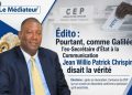 Édito : Pourtant, comme Galilée, l’ex-Secrétaire d’État à la Communication Jean Willio Patrick Chrispin disait la vérité