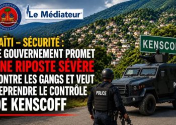 Haïti – Sécurité : le Gouvernement promet une riposte sévère contre les gangs et veut reprendre le contrôle à Kenscoff