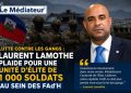 Lutte contre les gangs : Laurent Lamothe plaide pour une unité d’élite de 1 000 soldats au sein des FAd’H