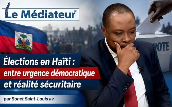 Élections en Haïti : entre urgence démocratique et réalité sécuritaire – par Sonet Saint-Louis av 