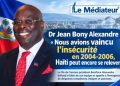 Haïti : Jean Bony Alexandre défend le bilan de l’équipe de 2004-2006 et prône le retour de « l’homme qu’il faut à la place qu’il faut »