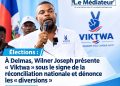 Élections : À Delmas, Wilner Joseph présente « Viktwa » sous le signe de la réconciliation nationale et dénonce les « diversions »