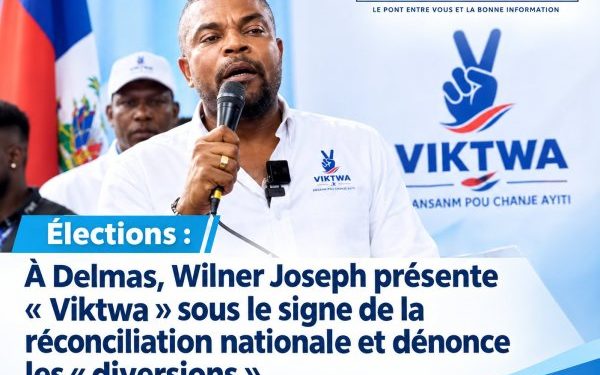 Élections : À Delmas, Wilner Joseph présente « Viktwa » sous le signe de la réconciliation nationale et dénonce les « diversions »
