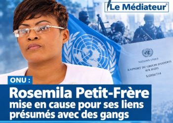 ONU : Rosemila Petit-Frère mise en cause pour ses liens présumés avec des gangs