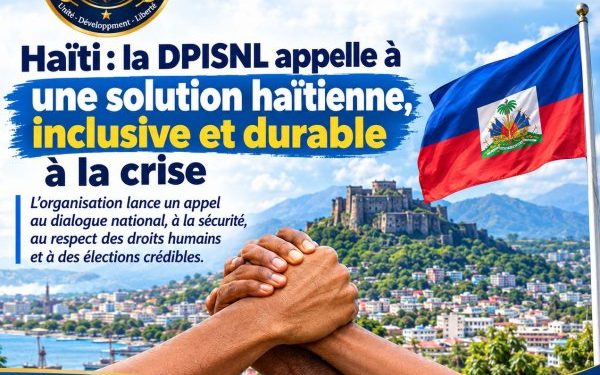 Haïti : la DPISNL appelle à une solution haïtienne, inclusive et durable à la crise