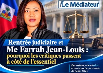 Rentrée judiciaire et Me Farrah Jean-Louis : pourquoi les critiques passent à côté de l’essentiel ?