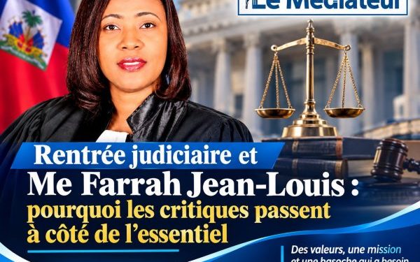 Rentrée judiciaire et Me Farrah Jean-Louis : pourquoi les critiques passent à côté de l’essentiel ?
