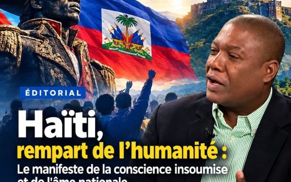 Éditorial : Haïti, rempart de l’humanité : Le manifeste de la conscience insoumise et de l&rsquo;âme nationale – par le Docteur Jean Willio Patrick Chrispin