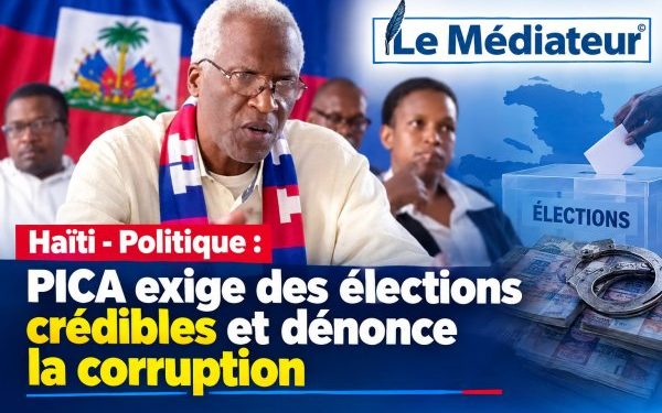 Haïti – Politique : PICA exige des élections crédibles et dénonce la corruption au sein de la classe politique