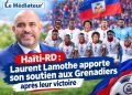 Haïti-RD : Laurent Lamothe apporte son soutien aux Grenadiers après leur victoire
