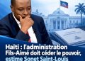 L’administration du Premier ministre de facto Alix Didier Fils-Aimé a pris fin par Me Sonet Saint-Louis