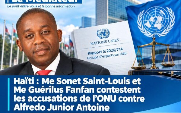 Haïti : Me Sonet Saint-Louis et Me Guérilus Fanfan contestent les accusations de l’ONU contre Alfredo Junior Antoine